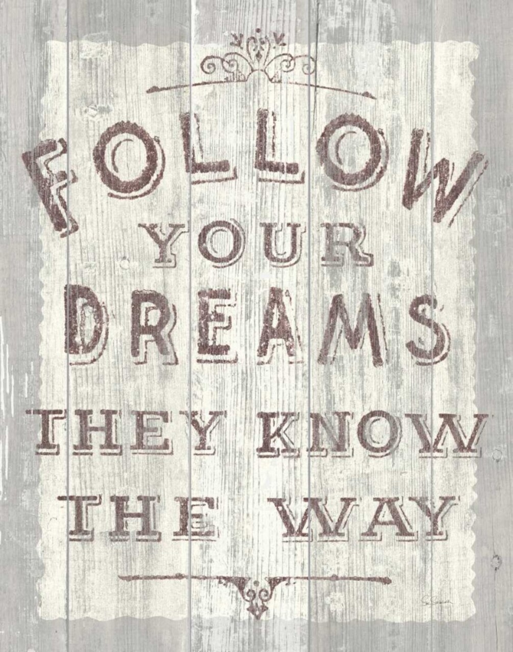 Follow Dreams Driftwood Poster Print by Sue Schlabach - Item # VARPDX14562